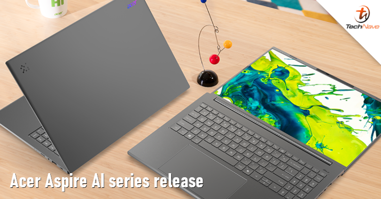 Acer Aspire AI series release - Intel Core Ultra Series 2 chipset, 32GB RAM, 1TB storage and more from ~RM3845.39