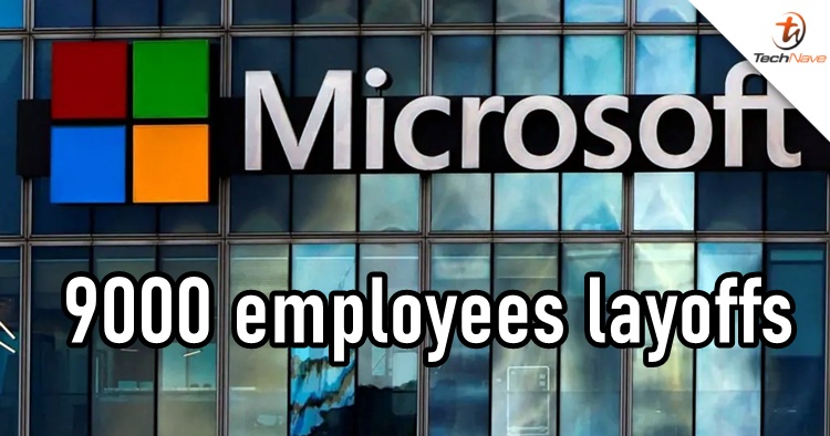 Microsoft confirms major layoffs up to 9000 employees, cancelling unreleased games and more