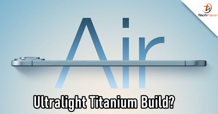 iPhone 17 Air rumored to feature ultralight titanium build