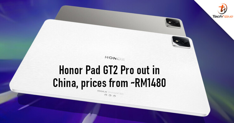 Honor Pad GT2 Pro pre-order release - Snapdragon 8 Gen 3 chipset, 12.5-inch 165Hz display, 10100mAh battery, and more from ~RM1480