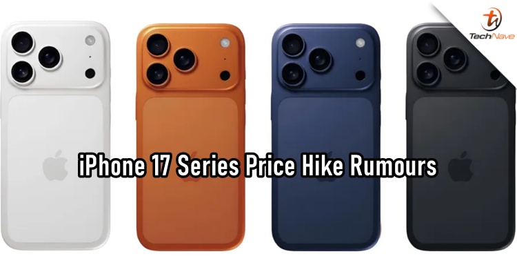 The iPhone 17 lineup may see price hike with over ~RM200 increase for pro models
