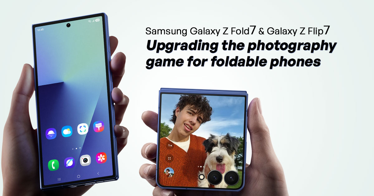 A New Era for Foldable Photography: The Galaxy Z Fold7 and Z Flip7
