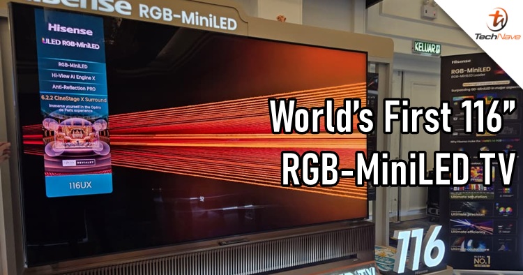 Hisense UX 116 Malaysia release - World's first 116-inch RGB-MiniLED TV, priced at RM99999