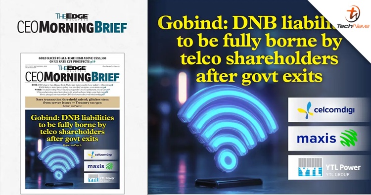 CelcomDigi, Maxis and YTL to take full charge of DNB as government steps back from 5G rollout