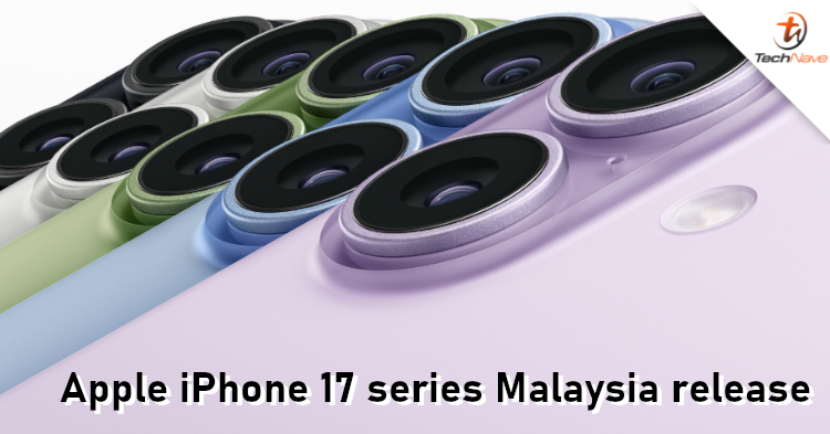 Apple iPhone 17 series Malaysia release - A19 SoC, 8GB RAM, 256GB storage and more from RM3999