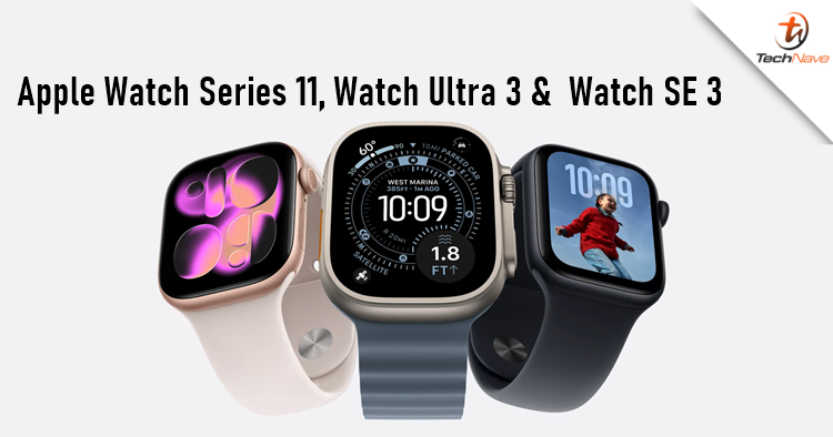 Apple Watch Ultra 3, Watch SE 3, and Watch Series 11 pre-order - More health features and up to 42 hours of battery life, starting price at RM1049