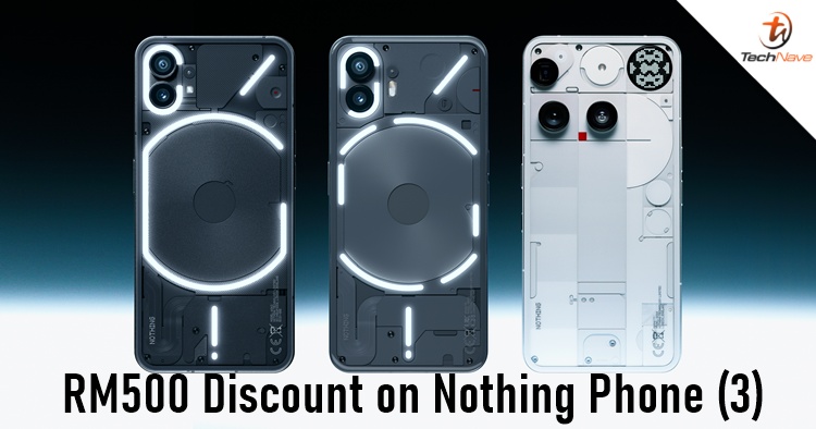 Nothing rewards loyal fans with exclusive Phone (3) RM500 discount in Malaysia