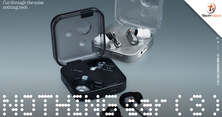 Nothing Ear (3) Malaysia release - Super Mic and up to 38 hours of battery life, priced at RM759