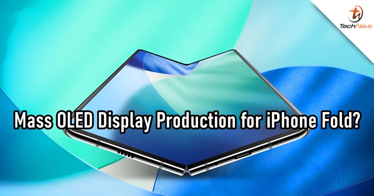 iPhone Fold inches closer as Samsung prepares mass OLED production