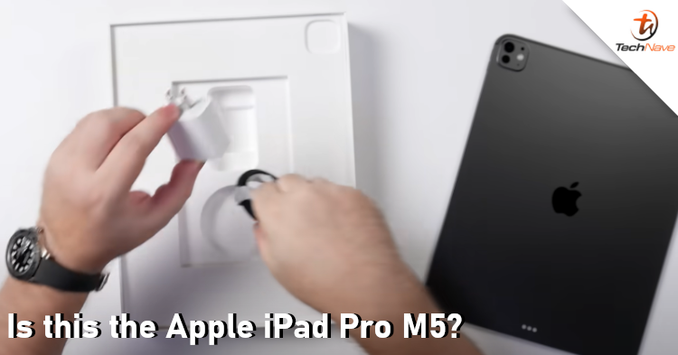 Apple iPad Pro M5 leak - 12GB RAM, Apple M5 chipset and more