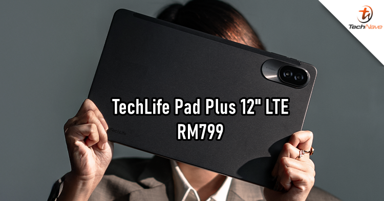 TechLife Pad Plus 12" LTE Malaysia release - up to 16GB + 256GB and 8000mAh battery, priced at RM799