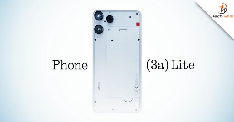 Nothing Phone (3a) Lite UK and Europe release - Dimensity 7300 Pro and 120Hz 6.77-inch AMOLED, starting price at ~RM1.2K