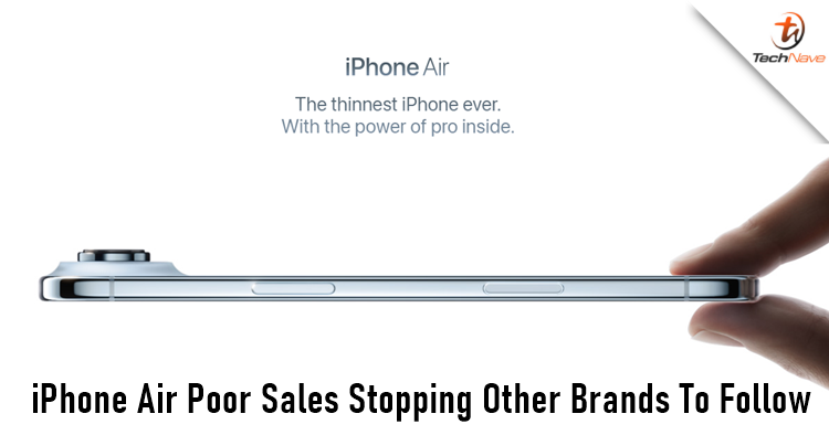 iPhone Air's poor sales may have influenced Chinese phone brands to step back from slim phones