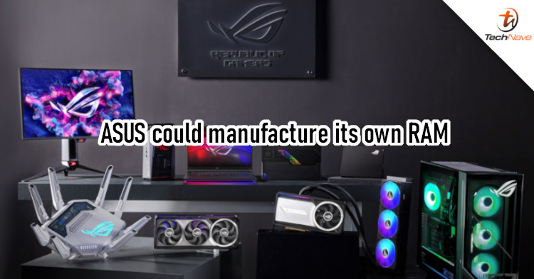 ASUS could start manufacturing RAM in 2026 to alleviate supply shortages