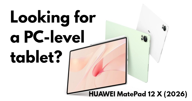HUAWEI MatePad 12 X (2026): A versatile tablet you can rely on for PC-level professional work and productivity