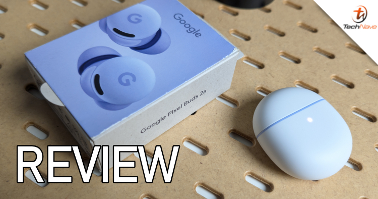 Google Pixel Buds 2a review - A 'smart' TWS with ANC... on a budget?
