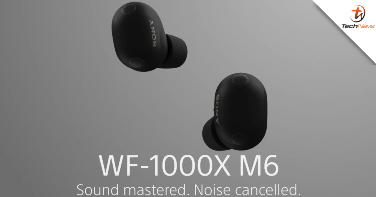 Sony WF-1000XM6 release - Noise Cancelling, Multipoint Connection, Bone Conduction and more for RM1249 (pre-order discount)