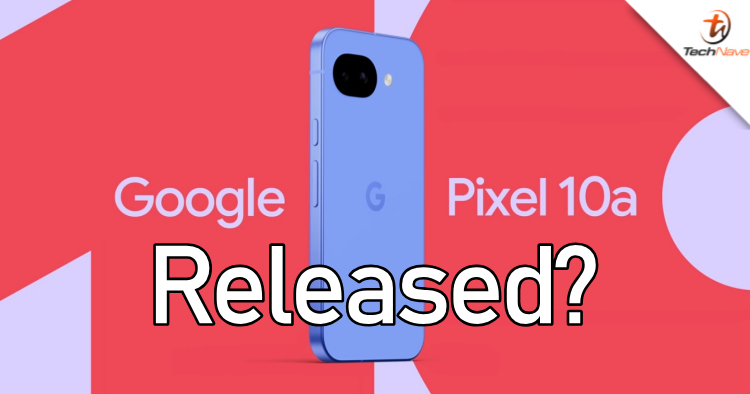 Google Pixel 10a release - Tensor G4 chipset, brighter 6.3-inch Actua display and flat back design for ~RM1952
