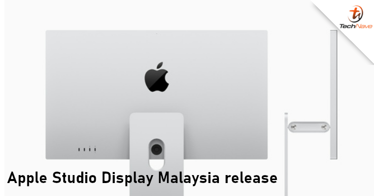 Apple Studio Display and Apple Studio Display XDR Malaysia release - 5K Retina resolution, 60Hz and 600 nits brightness and more from RM6499