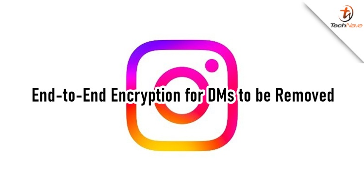 Instagram is removing end-to-end encryption for direct messages