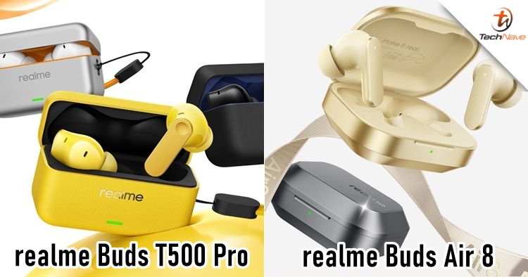 realme Buds Air 8 and Buds T500 Pro Malaysia release - ANC and long battery life, starting price at RM199