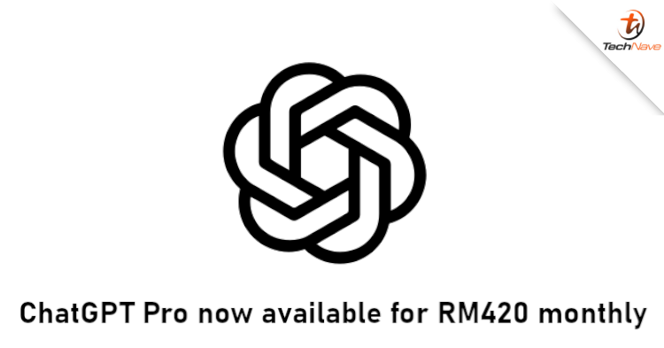 The ChatGPT Pro plan is now available at RM420 monthly
