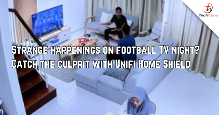Strange happenings on football TV night? Catch the culprit with Unifi Home Shield