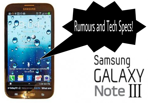 Samsung Galaxy Note III rumours: 3450 mAh battery, OIS camera and Android 4.3