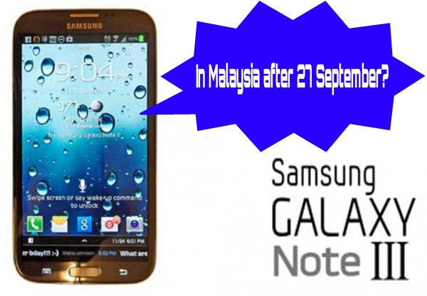 Rumours: Samsung Galaxy Note III on sale in Malaysia after 27 September 2013?