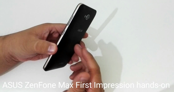 ASUS ZenFone Max First Impressions hands-on video + pictures + tech specs