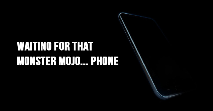 Opinion: Waiting for that monster mojo… phone