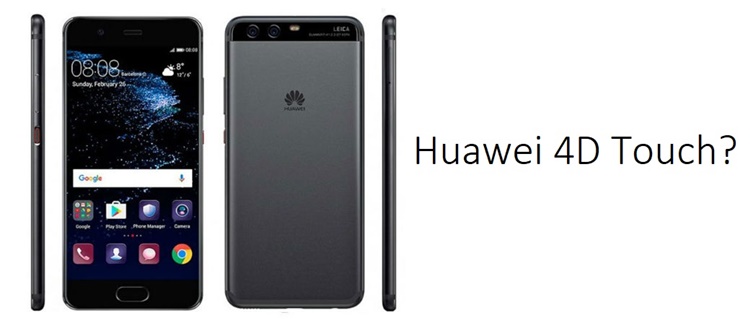 Rumours: Huawei applied 4D Touch trademark in Malaysia