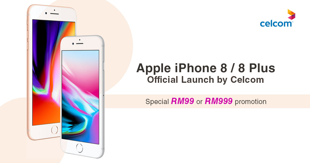 Celcom Iphone 8 Launch To Sell Apple Iphone 8 Series From Rm99 Only Technave