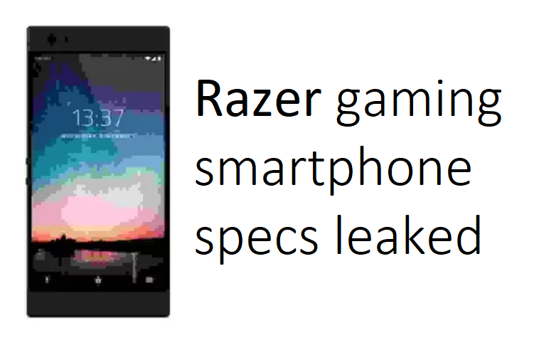 Razer gaming smartphone tech-specs leaked, features a 120Hz display