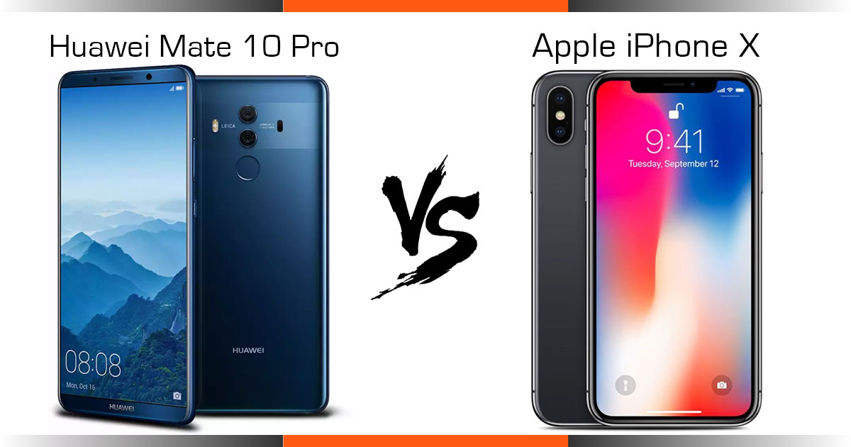 Comparison: Huawei Mate 10 Pro vs Apple iPhone X