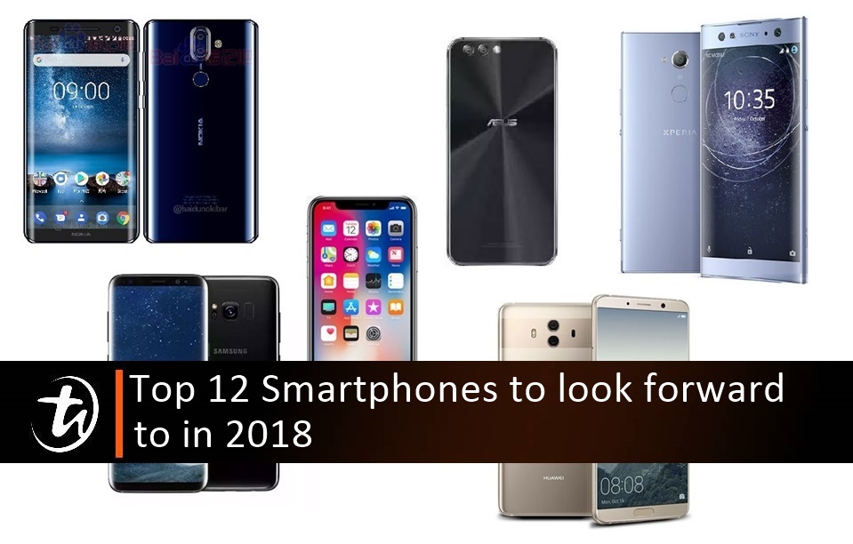 Top 12 Smartphones to look forward to in 2018