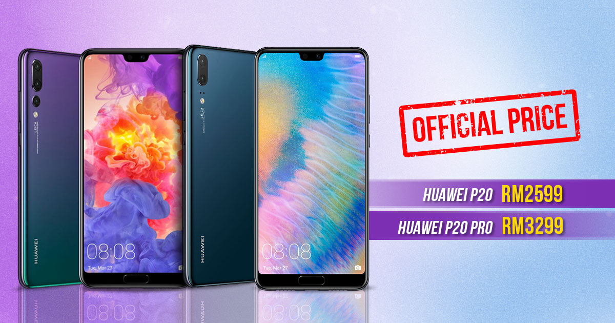 Huawei P20 and P20 Pro officially launches, starting price from RM2599 + limited freebies worth RM999