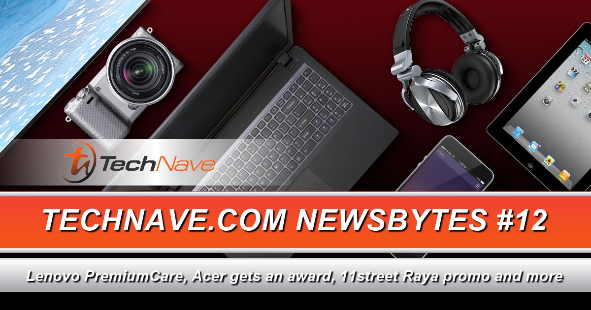 NewsBytes #12 - Lenovo PremiumCare, Acer gets an award, 11street Raya promo and more