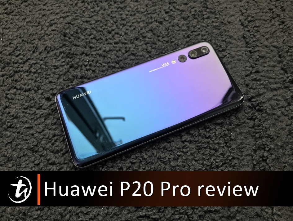 Huawei P20 Pro review - One of the best photography cameraphones for everyone