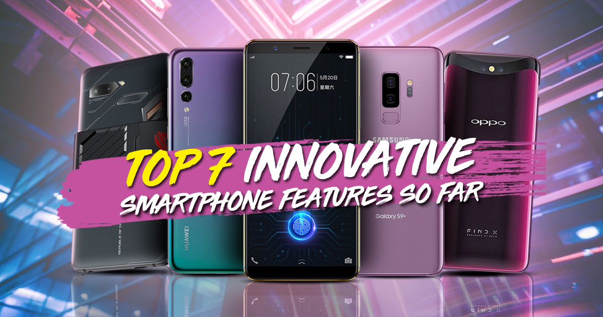 Top 7 Innovative Smartphone Features So Far