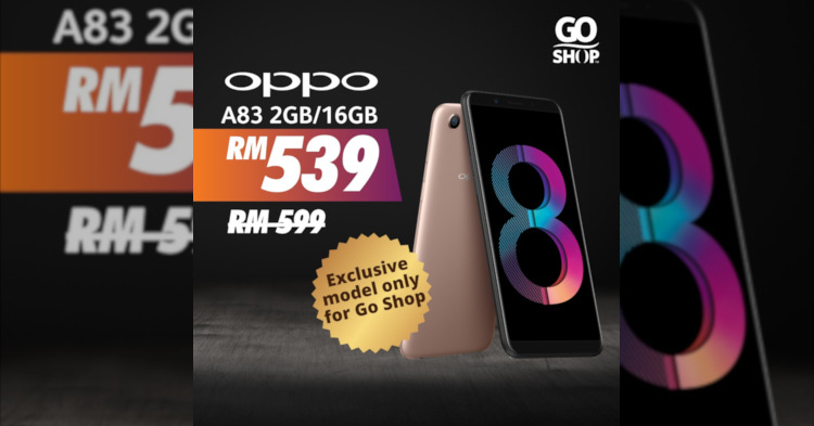 Go Shop offering the exclusively offering the Oppo A83 2GB RAM variant for RM539