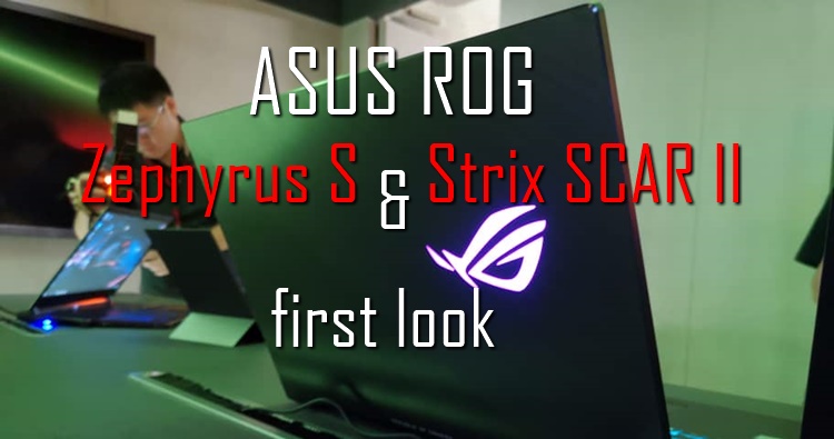 A first look at the thinnest gaming laptop, ASUS ROG Zephyrus S and 17.3-inch Strix SCAR II