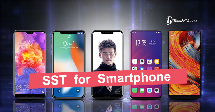 SST for handphones revealed at 5% while electronics go for 10% for slight price increase after 1 September 2018