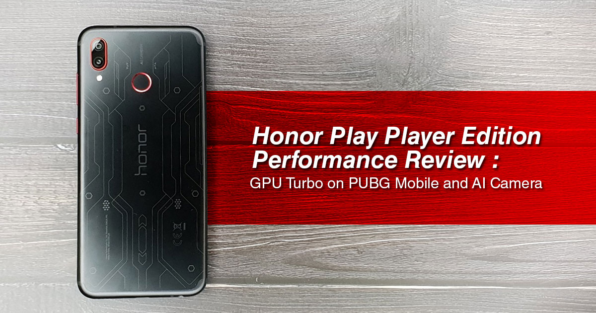 Honor play player editions performance review: GPU Turbo on PUBG Mobile and AI Camera