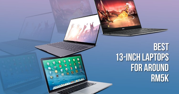 What is the best 13-inch laptop to get for around RM5K in Malaysia?