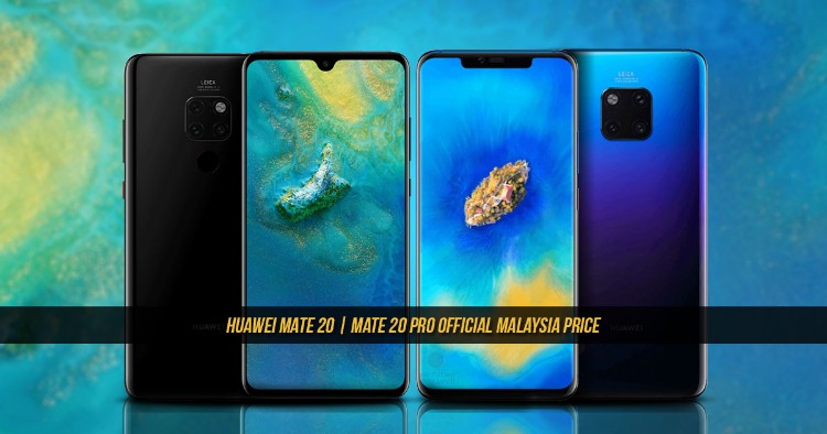 Huawei Mate 20, Mate 20 Pro & Mate 20X are coming to Malaysia from RM2799, available starting 27 October 2018