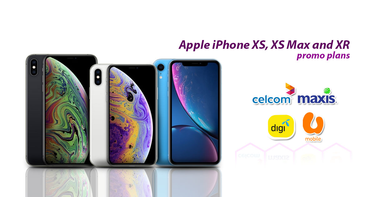 (Updated) Comparison: Apple iPhone XS, XS Max and XR promo plans by U Mobile, Digi, Maxis and Celcom