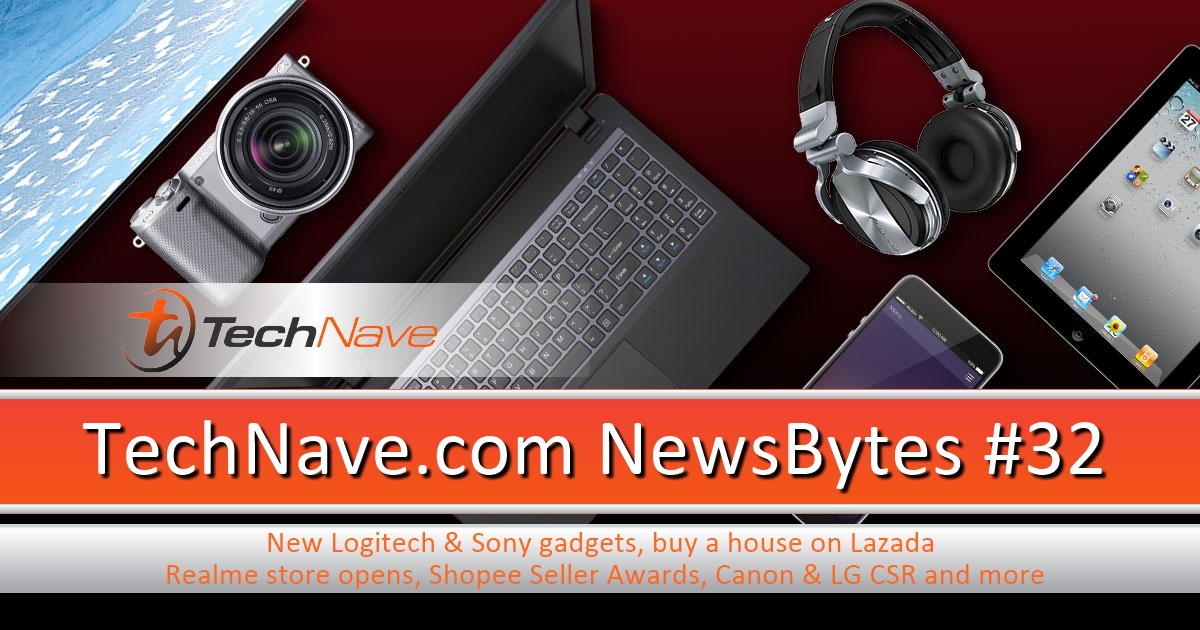 NewsBytes #32 - New Logitech & Sony gadgets, buy a house on Lazada, Realme store opens, Shopee Seller Awards, Canon & LG CSR and more