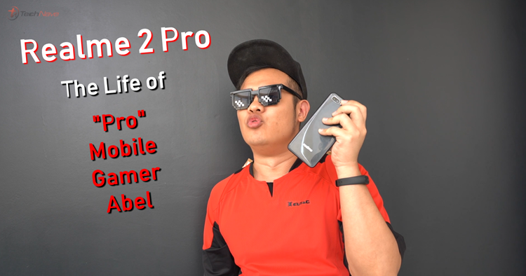 Realme 2 Pro - The Life of "Pro" Mobile Gamer Abel