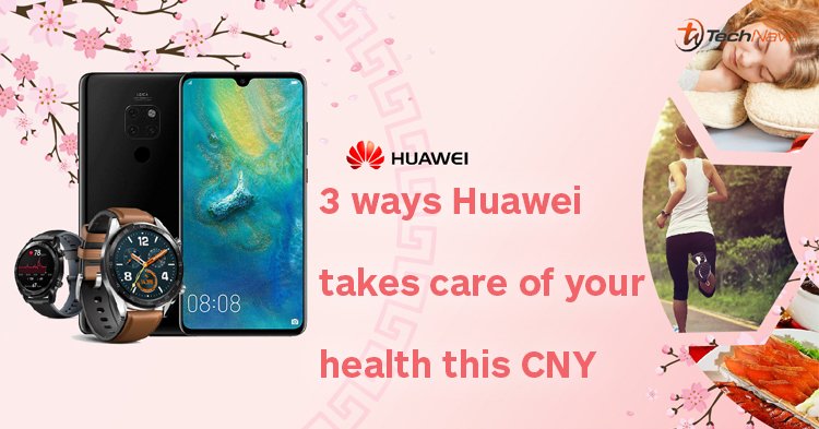 Here's 3 ways Huawei can take care of your health this Chinese New Year